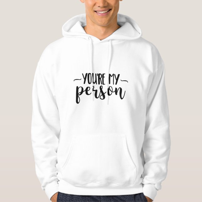 You're My Person – Cute Handwritten Quote  Hoodie (Front)