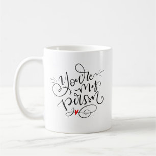 You're My Person, hand lettered Coffee Mug
