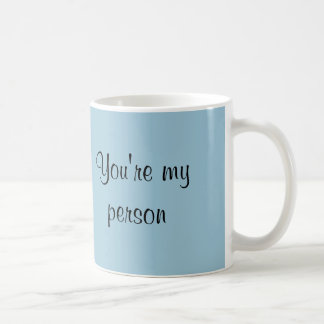 You're my Person Mug