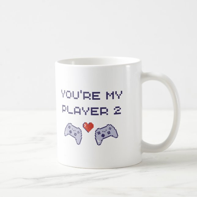 You're my player 2 coffee mug (Right)