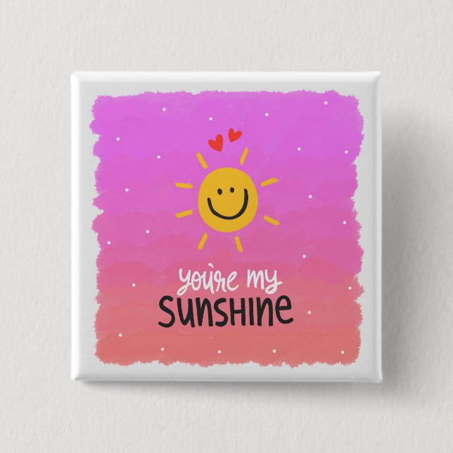 You're my sunshine square button (Front)