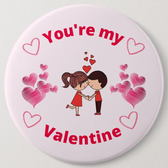You're my Valentine 6 Cm Round Badge (Front)