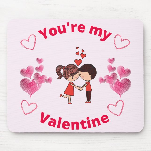You're my Valentine   Mouse Mat (Front)