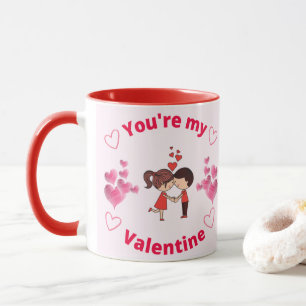 You're my Valentine      Mug