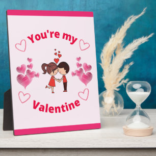 You're my Valentine  Plaque