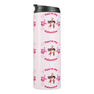 You're my Valentine  Thermal Tumbler