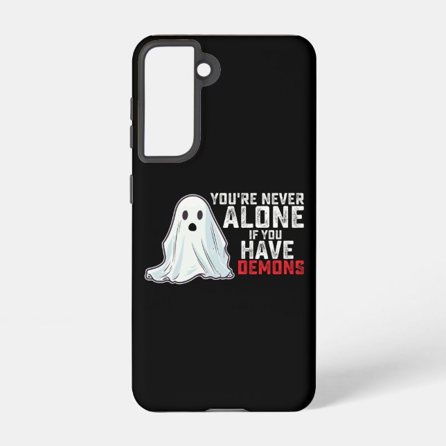You're Never Alone If You Have Demons Ghost Samsung Galaxy S21 Case (Back)