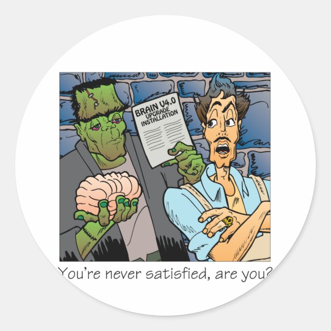 You're never satisfied classic round sticker (Front)