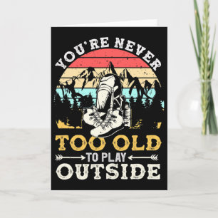 You're Never Too Old To Play Outside Mountain Hiki Card