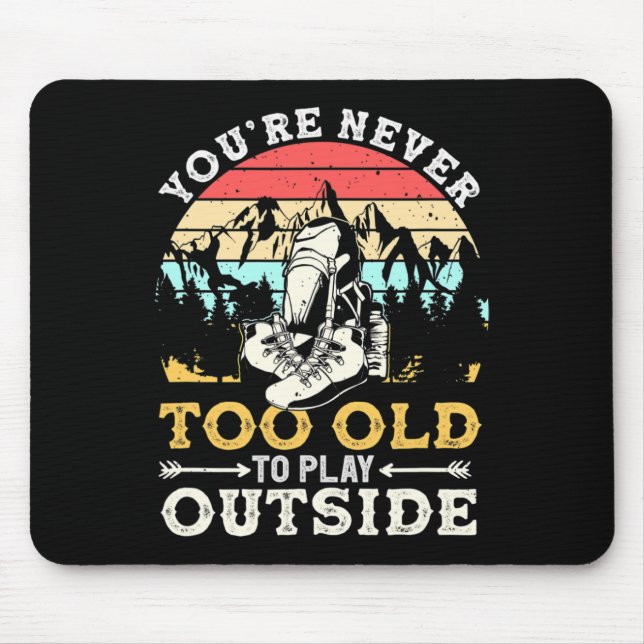 You're Never Too Old To Play Outside Mountain Hiki Mouse Mat (Front)