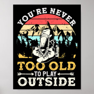 You're Never Too Old To Play Outside Mountain Hiki Poster