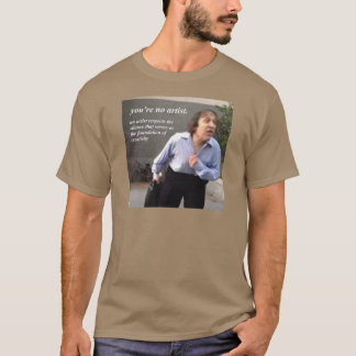 youre no artist gift T-Shirt