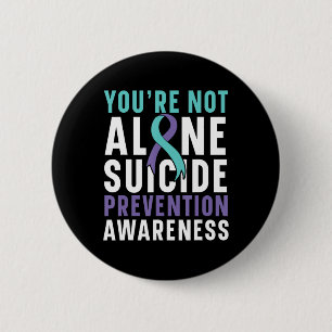 You're Not Alone Depression Suicide Prevention Awa 6 Cm Round Badge