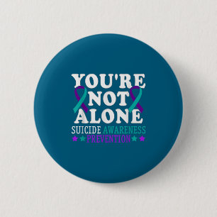 You're Not Alone Depression Suicide Prevention Awa 6 Cm Round Badge