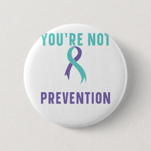 You're Not Alone Depression Suicide Prevention Awa 6 Cm Round Badge