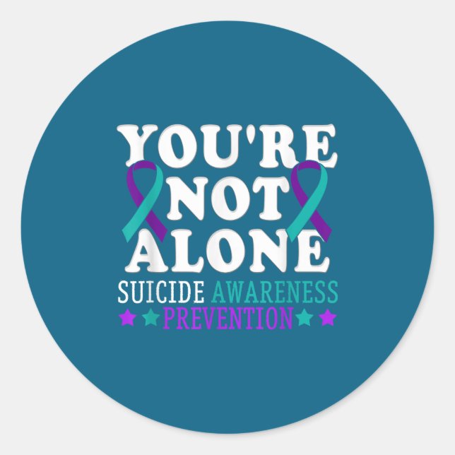 You're Not Alone Depression Suicide Prevention Awa Classic Round Sticker (Front)