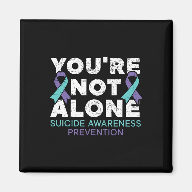 You're Not Alone Depression Suicide Prevention Awa Magnet (Front)
