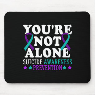 You're Not Alone Depression Suicide Prevention Awa Mouse Mat