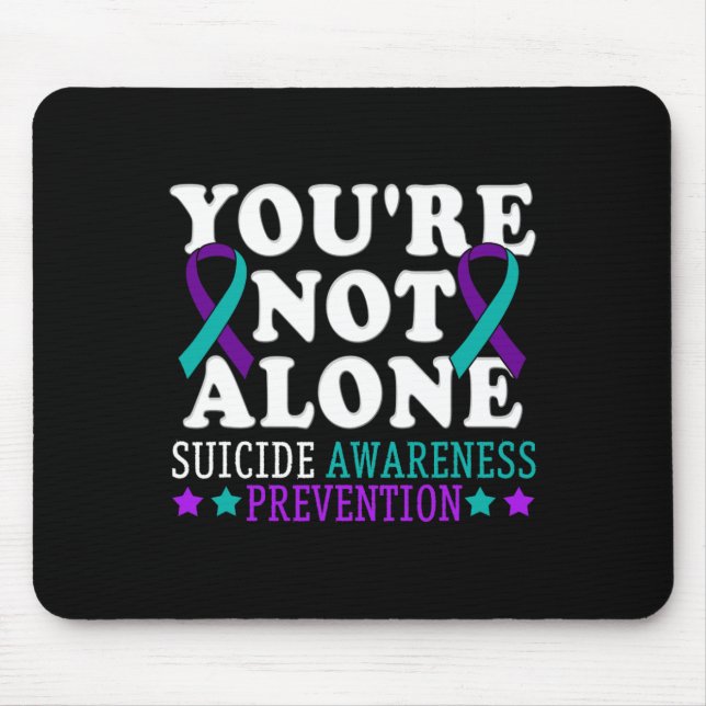 You're Not Alone Depression Suicide Prevention Awa Mouse Mat (Front)