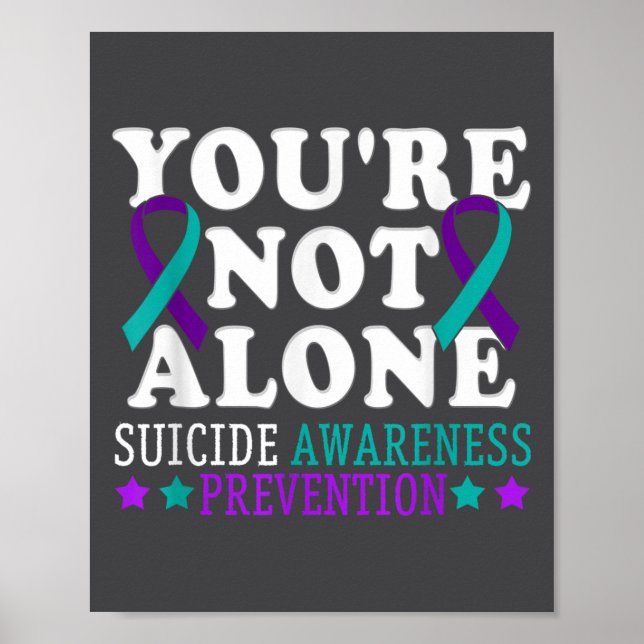 You're Not Alone Depression Suicide Prevention Awa Poster (Front)