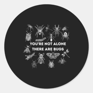 You're not alone there are bugs classic round sticker