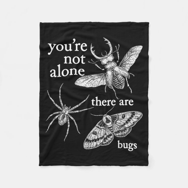 Youre Not Alone There Are Bugs Fleece Blanket (Front)