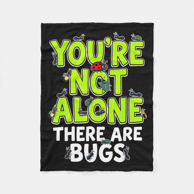 Youre Not Alone There are Bugs Fleece Blanket (Front)