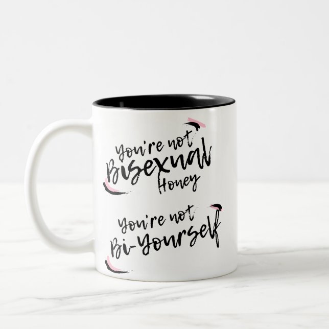 You're Not Bisexual, You're Bi-Yourself Mug (Left)