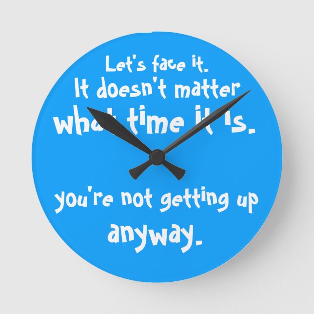 You're not getting up anyway Clock (Front)