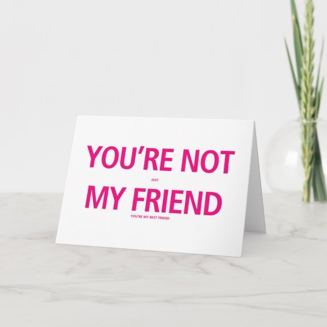 You're not just my friend... Valentines Day Card (Front)