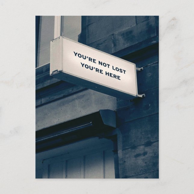 You're Not Lost You're here Postcard (Front)