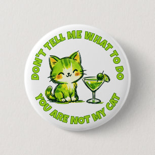 You're Not My Cat And Cocktails 6 Cm Round Badge