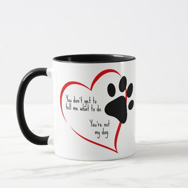 You're Not My Dog Mug (Left)