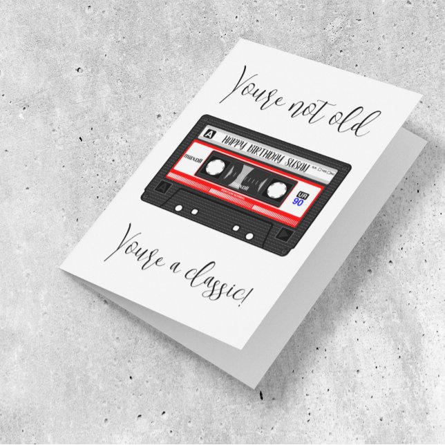 You're not old You're a classic Cassette tape Card (Creator Uploaded)