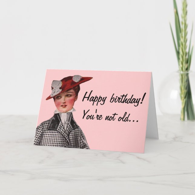 You're Not Old...You're Vintage! Card (Front)