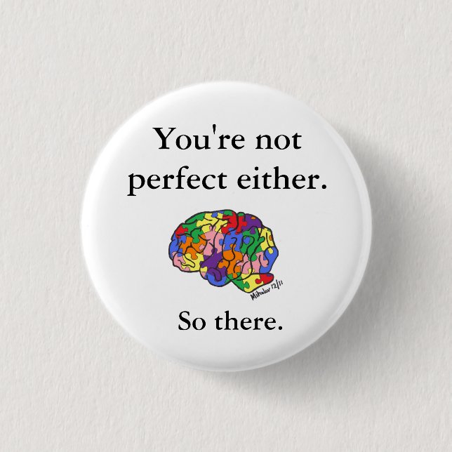 "You're not perfect either" button (Front)