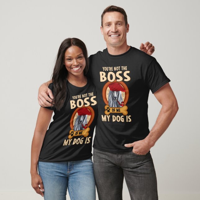 You're Not The Boss Of Me My Dog T-Shirt (Unisex)