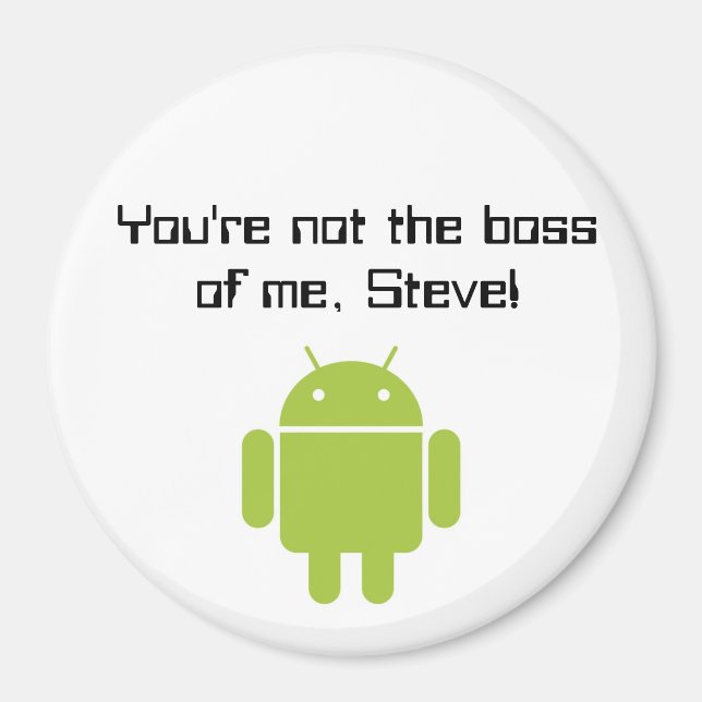 You're not the boss of me, Steve! magnet (Front)