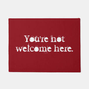 You're not welcome here door mat