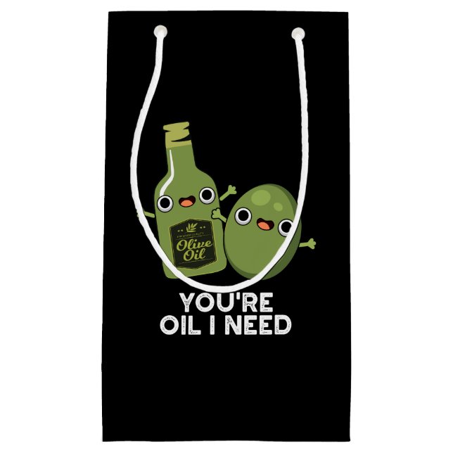 You're Oil I Need Funny Olive Oil Pun Dark BG Small Gift Bag (Front)