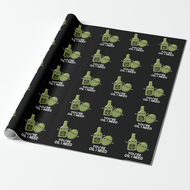 You're Oil I Need Funny Olive Oil Pun Dark BG Wrapping Paper (Unrolled)