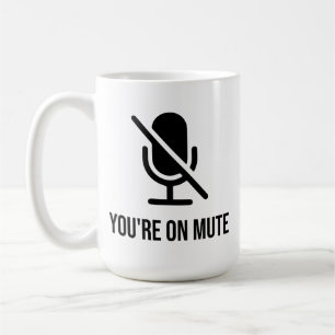 You're on mute coffee mug