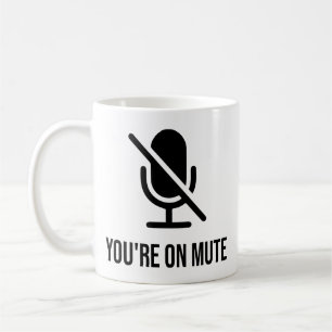 You're on mute coffee mug