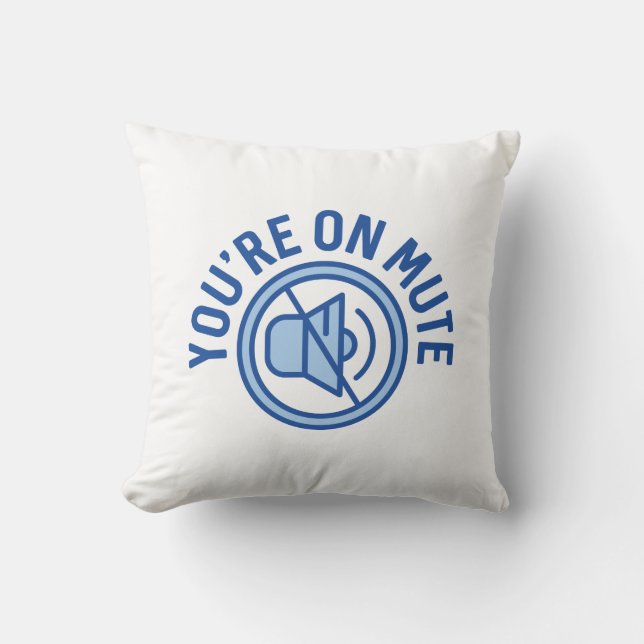 You're On Mute Cushion (Front)