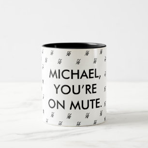 You're On Mute   Custom Name Gift Mug