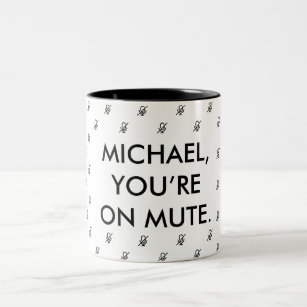 You're On Mute   Custom Name Gift Mug