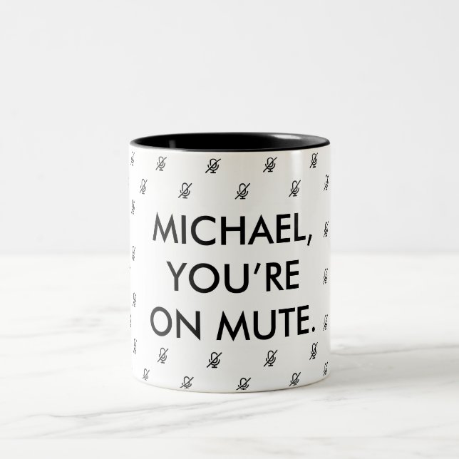 You're On Mute | Custom Name Gift Mug (Center)