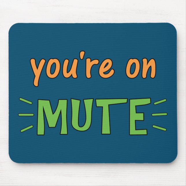 You're on Mute   Mouse Mat (Front)