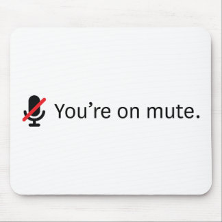 You're on mute. mouse mat