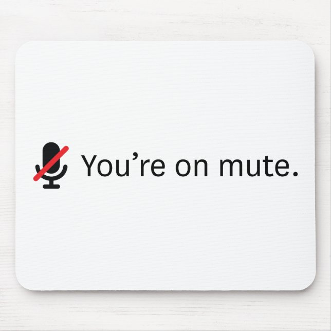 You're on mute. mouse mat (Front)